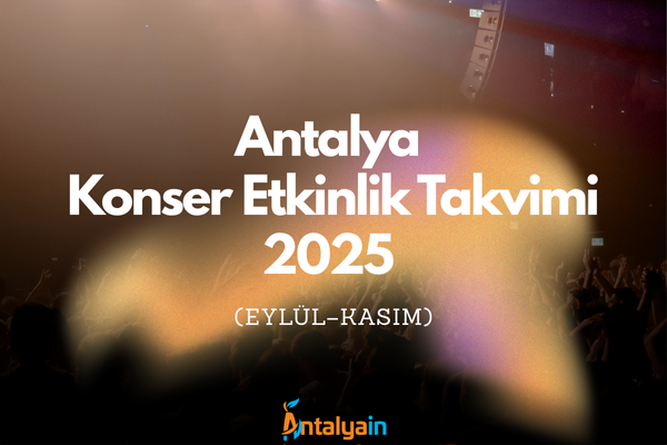 Antalya Konser & Etkinlik Takvimi 2025 (Eylül–Kasım)